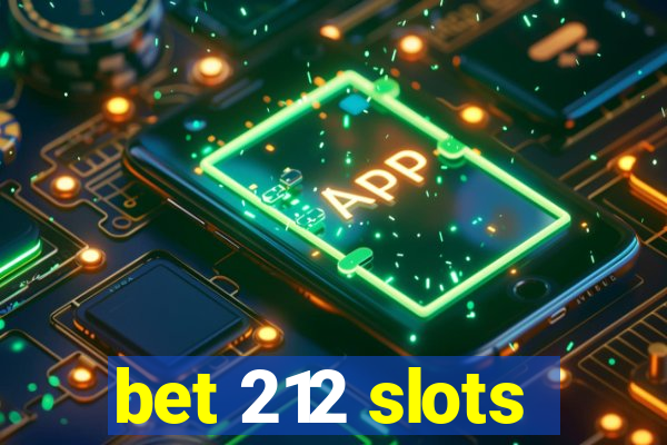 bet 212 slots